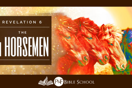 Revelation – Part 3 – The 4 Horsemen